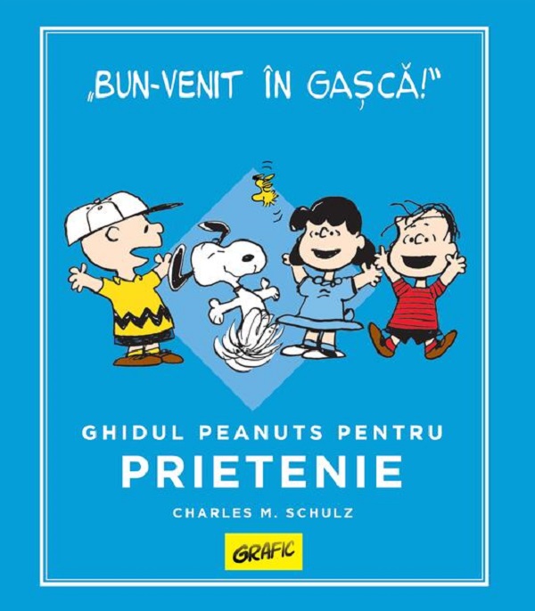 PEANUTS. Ghiduri pentru viata. Ghidul Peanuts pentru prietenie